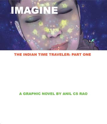 IMAGINE: The Indian Time Traveler Part 1