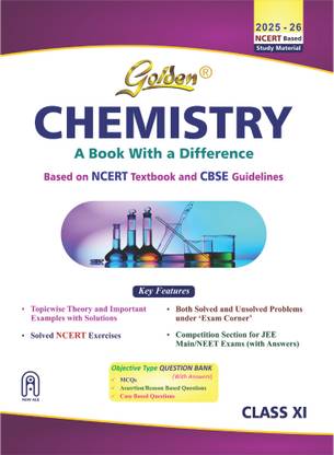 Golden Chemistry Class XI (Based on NEW NCERT Textbooks & CBSE Guidelines For 2026 Final Exams, includes Objective Type Question Bank)