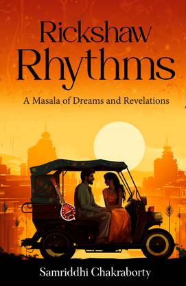 Rickshaw Rhythms - A Masala of Dreams and Revelations
