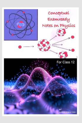 Conceptual Examready Notes on Physics  - Notes for Class 12 Physics CBSE