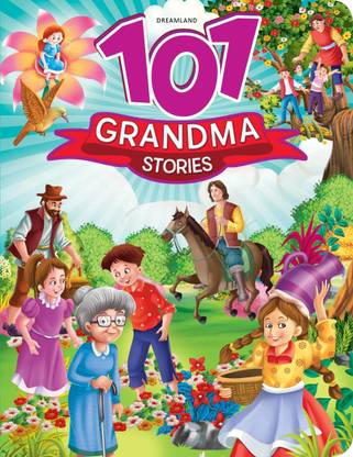 101 Grandma Stories  - Story Book For Kids Age 7–12 | Fun & Moral Tales With Kings, Fairies, Animals & More | Engaging Short Stories For Reading Or Bedtime Story | Stories