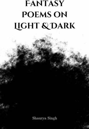 Fantasy Poems on Light & Dark
