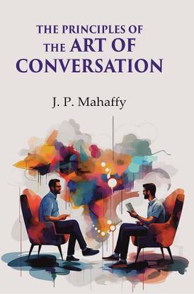 The principles of the art of conversation [Hardcover]