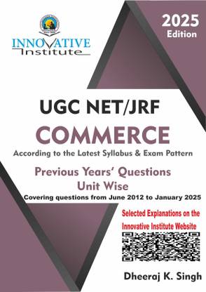 UGC NET JRF Commerce Previous Year Questions Unit Wise  - UGC NRT JRF Commerce PYQP by Dheeraj K Singh 2025 Edition Covering 2012 June to 2025 January