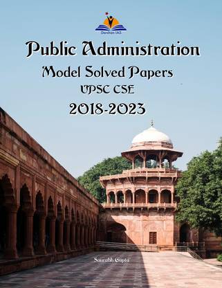 Public Administration Previous Model Solved Papers For UPSC CSE (2018-2023) By Saurabh Gupta Darshan IAS  - Public Administration Previous Solved papers for upsc cse