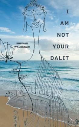 I AM NOT YOUR DALIT