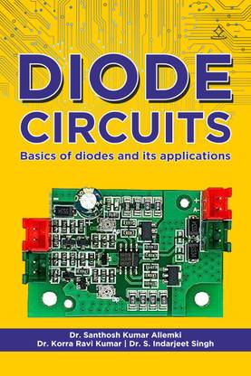 Diode Circuits - Basics of diodes and its applications