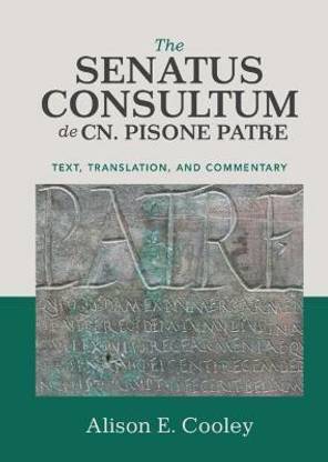 The Senatus Consultum de Cn. Pisone Patre