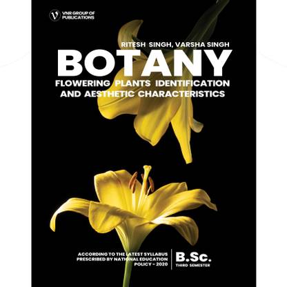 BOTANY (FLOWERING PLANTS IDENTIFICATION AND AESTHETIC CHARACTERISTICS) For B.Sc. Second Year (Semester -III) According to NEP For All U.P. State Universities