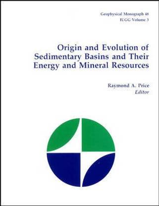 Origin and Evolution of Sedimentary Basins and Their Energy and Mineral Resources