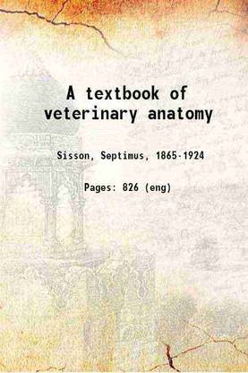 A textbook of veterinary anatomy 1910 [Hardcover]