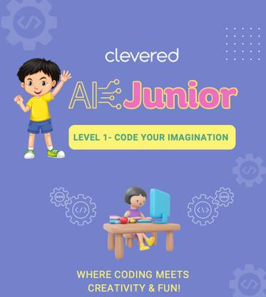 AI Junior, LEVEL 1- CODE YOUR IMAGINATION - Clevered