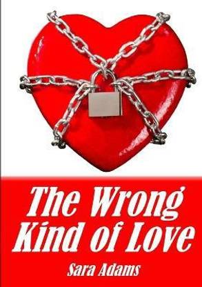 The Wrong Kind of Love