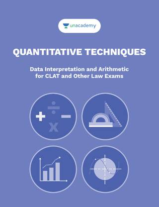 Quantitative Techniques - I Data Interpretation & Arithmetic for CLAT & Other Law Exams