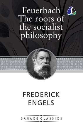 Feuerbach: The roots of the socialist philosophy