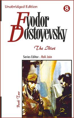 Fyodor Dostoyevsky : The Idiot (Book Two of a Two Books Novel)