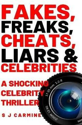 Fakes, Freaks, Cheats, Liars and Celebrities