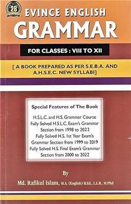EVINCE ENGLISH GRAMMAR FOR CLASSES : VIII TO XII A BOOK PREPARED AS PER S.E.B.A. AND A.H.S.E.C. NEW SYLLABI : ENGLISH MEDIUM.