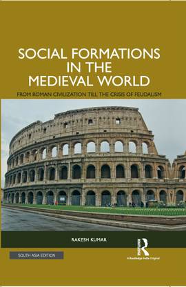 Social Formations in the Medieval World