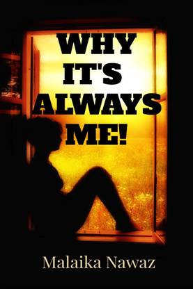 WHY IT'S ALWAYS ME!