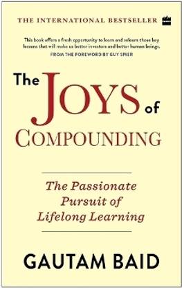 The Joys of Compounding:  - The Passionate Pursuit of Lifelong Learning