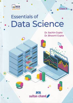Essentials of Data Science: Textbook for CBSE Class 10 Examination 2023-2024