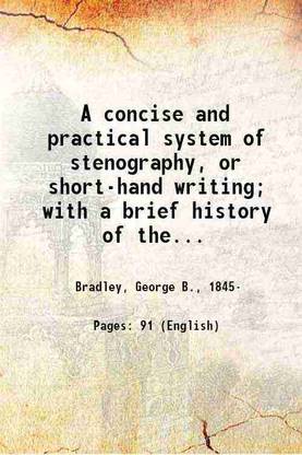 A concise and practical system of stenography, or short-hand writing; with a brief history of the progress of the art ... 1843 [Hardcover]