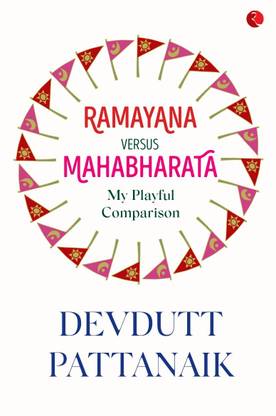 Ramayana versus Mahabharata  - My Playful Comparison