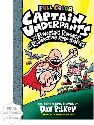Captain Underpants and the Revolting Revenge of the Radioactive Robo-Boxers (Color Edition)