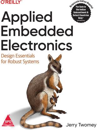 Applied Embedded Electronics: Design Essentials for Robust Systems
 (Grayscale Indian Edition)