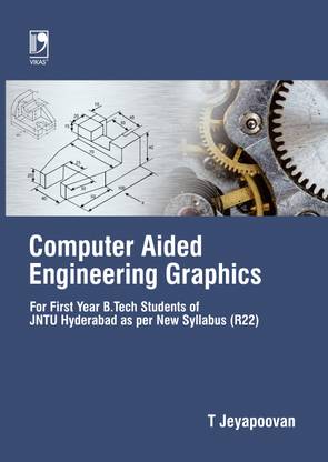Computer Aided Engineering Graphics : For First Year B. Tech Students JNTU Hyderabad