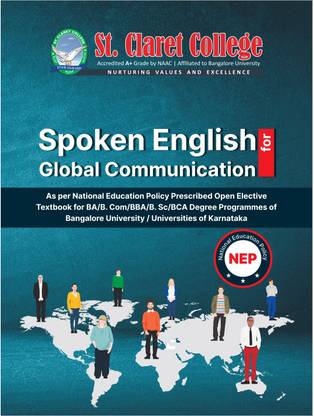Spoken English for Global Communication: NEP Text Book for BA/B. Com/BBA/B. Sc/BCA Degree Programmes of Bangalore University / Universities of Karnataka  - Spoken English for Global Communication