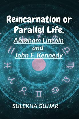 Reincarnation or Parallel Life  - Abraham Lincoln and John F. Kennedy