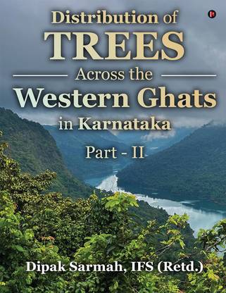 DISTRIBUTION OF TREES ACROSS THE WESTERN GHATS IN KARNATAKA (PART - II)