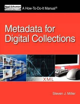 Metadata for Digital Collections: A How-To-Do-It Manual Pap/Psc Edition