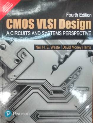 CMOS VLSI Design: A Circuits and Systems Perspective, 4e