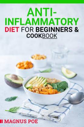 Anti-Inflammatory Diet for Beginners &amp; Cookbook