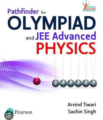 Pathfinder for Olympiad and JEE (Advanced) Physics, 1e