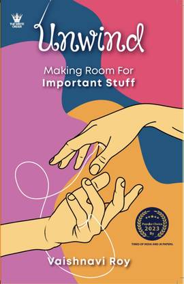 UNWIND MAKING ROOM FOR IMPORTANT STUFF