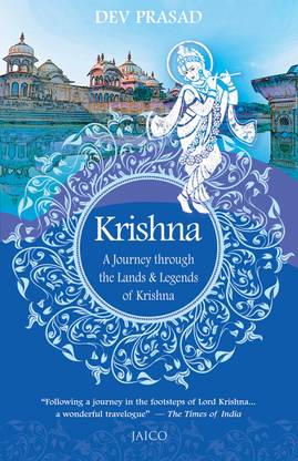 Krishna: A Journey Through the Lands & Legends of Krishna