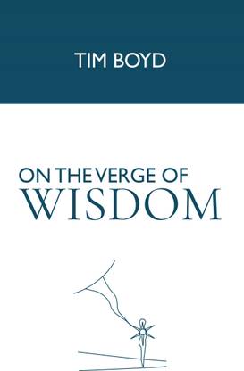 On the Verge of Wisdom