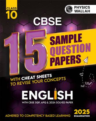 Pw Cbse 15 New Pattern Sample Question Papers Class 10 English for 2025 Board Exam with 50 Percent Competency Based Questions 100 Most Probable Questions