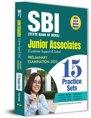 SBI Junior Associates Customer Support and Sales Preliminary Exam-2025 15 Practice Sets With Latest Solved Papers