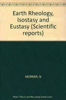Earth Rheology, Isostasy and Eustasy