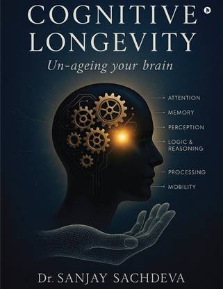 COGNITIVE LONGEVITY  - Un-ageing your brain