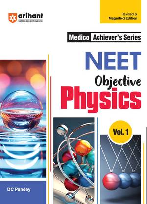 (Old Edition) Arihant Medico Achiever's Series NEET Objective Physics Volume-1 with NEET Preparation & Previous Year Question Paper, NEET Closeup