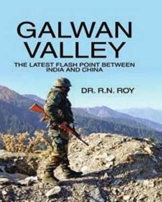 Galwan Valley: The Latest Flash Point between India and China