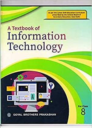 A Textbook of Information Technology For Class 8