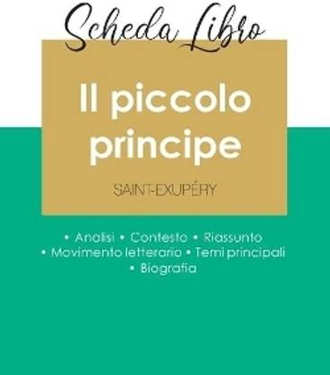 Scheda libro Il piccolo principe di Antoine de Saint-Exupery (analisi letteraria di riferimento e riassunto completo)
