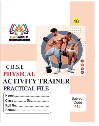 Classwinner physical activity trainer practical file class10th C.B.S.E